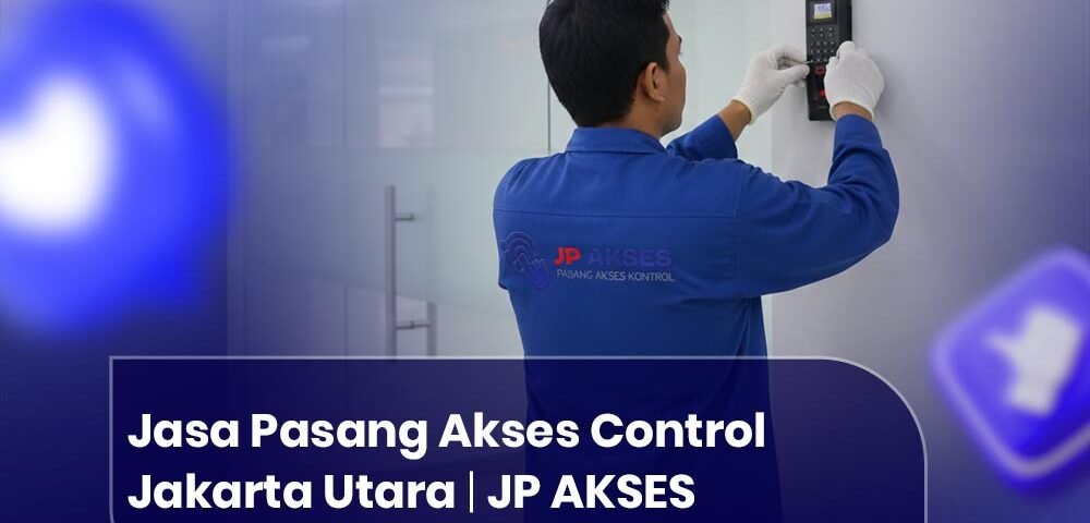 Jasa Pasang Akses Control Jakarta Utara
