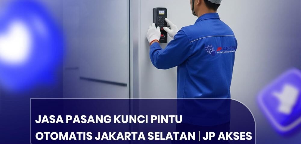 Jasa Pasang Kunci Pintu Otomatis Jakarta Selatan